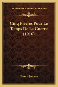 Cinq Prieres Pour Le Temps de La Guerre (1916)