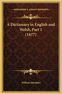 A Dictionary in English and Welsh, Part 1 (1877)