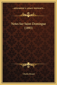 Notes Sur Saint-Domingue (1893)
