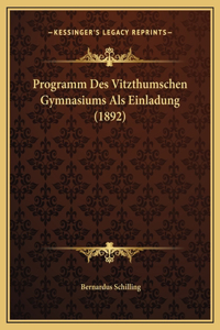 Programm Des Vitzthumschen Gymnasiums Als Einladung (1892)