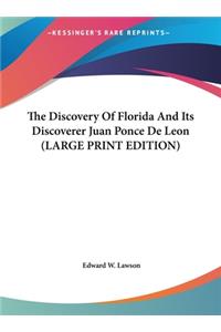 The Discovery of Florida and Its Discoverer Juan Ponce de Leon
