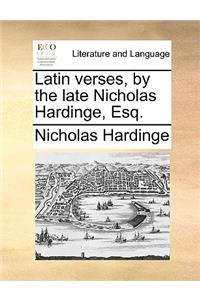 Latin Verses, by the Late Nicholas Hardinge, Esq.