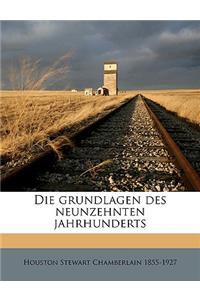 Die Grundlagen Des Neunzehnten Jahrhunderts Volume 1