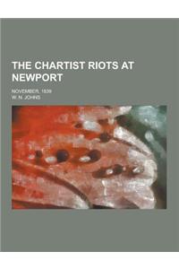 The Chartist Riots at Newport; November, 1839