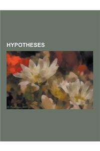 Hypotheses: Linguistic Relativity, Continuum Hypothesis, Documentary Hypothesis, Aquatic Ape Hypothesis, Markan Priority, Riemann