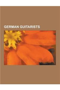 German Guitarists: German Bass Guitarists, German Classical Guitarists, German Female Guitarists, German Guitarist Stubs, German Heavy Me