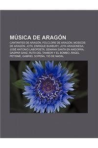Musica de Aragon: Cantantes de Aragon, Folclore de Aragon, Musicos de Aragon, Jota, Enrique Bunbury, Jota Aragonesa, Jose Antonio Labord