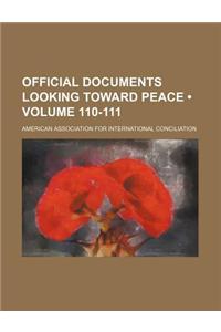 Official Documents Looking Toward Peace (Volume 110-111)
