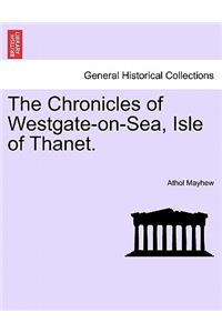 The Chronicles of Westgate-On-Sea, Isle of Thanet.