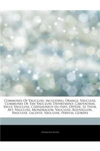 Articles on Communes of Vaucluse, Including: Orange, Vaucluse, Communes of the Vaucluse Department, Carpentras, Sault, Vaucluse, Ch Teauneuf-Du-Pape,