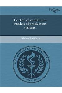 Control of Continuum Models of Production Systems