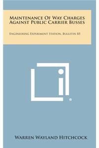 Maintenance of Way Charges Against Public Carrier Busses