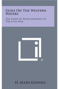 Guns on the Western Waters