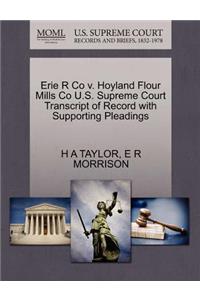 Erie R Co V. Hoyland Flour Mills Co U.S. Supreme Court Transcript of Record with Supporting Pleadings