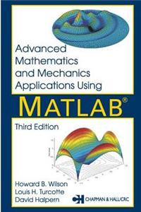 Advanced Mathematics and Mechanics Applications Using MATLAB, Third Edition