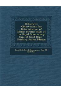 Heliometer Observations for Determination of Stellar Parallax Made at the Royal Observatory, Cape of Good Hope