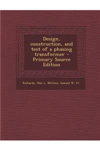 Design, Construction, and Test of a Phasing Transformer