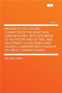 Memoir of the Life and Character of the Right Hon. Edmund Burke