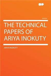 The Technical Papers of Ariya Inokuty