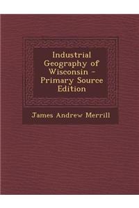 Industrial Geography of Wisconsin