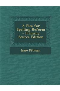 A Plea for Spelling Reform