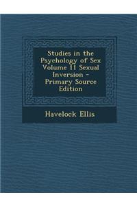 Studies in the Psychology of Sex Volume 11 Sexual Inversion - Primary Source Edition