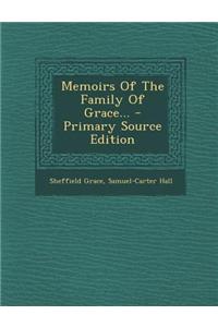 Memoirs of the Family of Grace... - Primary Source Edition