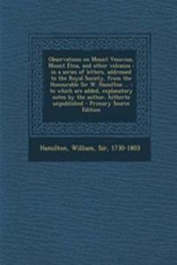 Observations on Mount Vesuvius, Mount Etna, and Other Volcanos