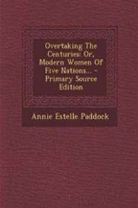 Overtaking the Centuries