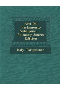 Atti del Parlamento Subalpino... - Primary Source Edition