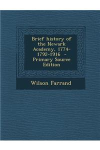 Brief History of the Newark Academy, 1774-1792-1916 - Primary Source Edition