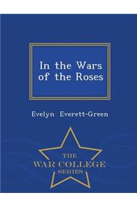 In the Wars of the Roses - War College Series