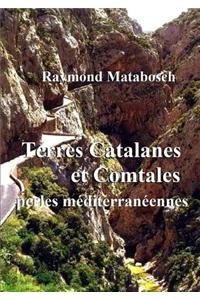 Terres Catalanes & Comtales, Perles Mediterraneennes.