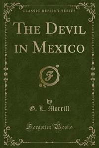 The Devil in Mexico (Classic Reprint)