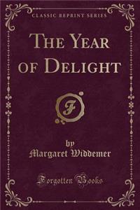 The Year of Delight (Classic Reprint)