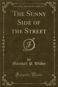 The Sunny Side of the Street (Classic Reprint)