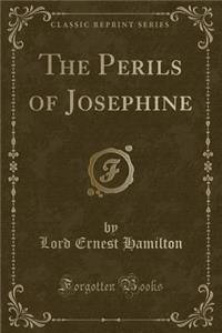 The Perils of Josephine (Classic Reprint)