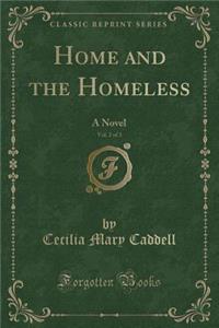 Home and the Homeless, Vol. 2 of 3: A Novel (Classic Reprint)