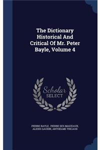 The Dictionary Historical and Critical of Mr. Peter Bayle, Volume 4