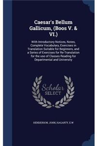 Caesar's Bellum Gallicum, (Boos V. & VI.)