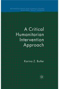 Critical Humanitarian Intervention Approach