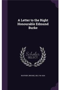 Letter to the Right Honourable Edmund Burke