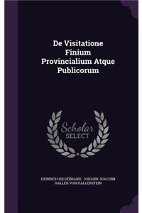 De Visitatione Finium Provincialium Atque Publicorum