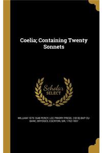 Coelia; Containing Twenty Sonnets