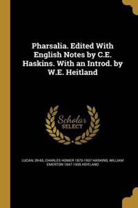 Pharsalia. Edited with English Notes by C.E. Haskins. with an Introd. by W.E. Heitland