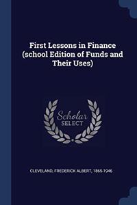 FIRST LESSONS IN FINANCE  SCHOOL EDITION
