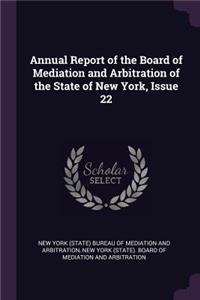 Annual Report of the Board of Mediation and Arbitration of the State of New York, Issue 22