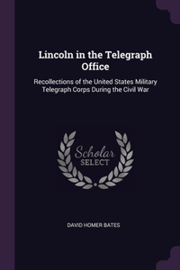 Lincoln in the Telegraph Office