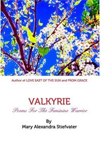 Valkyrie: Poems For The Feminine Warrior