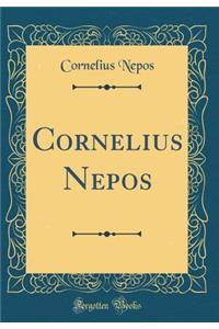 Cornelius Nepos (Classic Reprint)